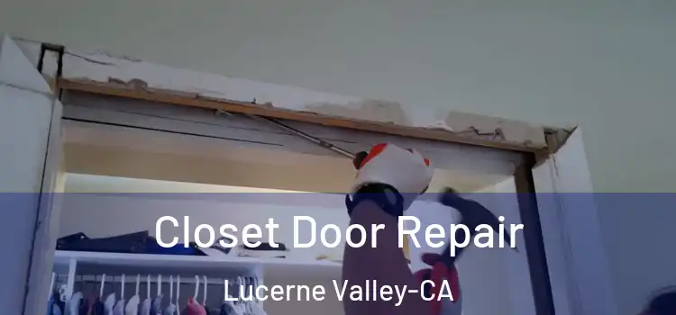  Closet Door Repair Lucerne Valley-CA