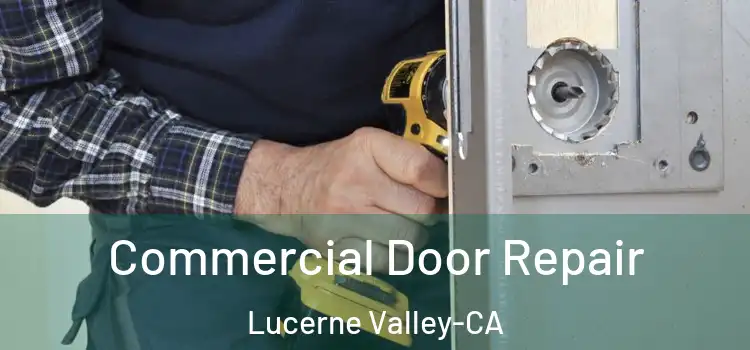 Commercial Door Repair Lucerne Valley-CA