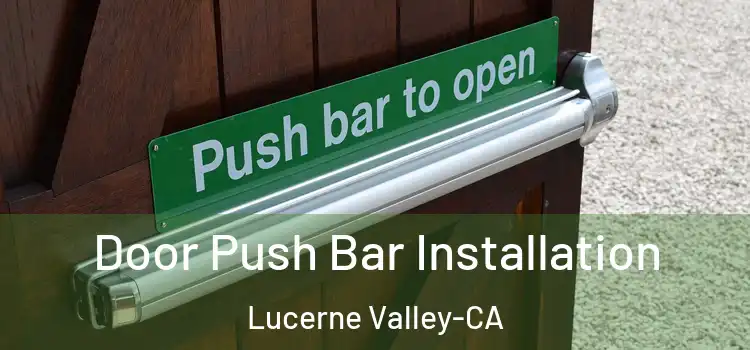 Door Push Bar Installation Lucerne Valley-CA