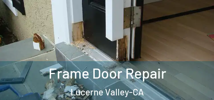 Frame Door Repair Lucerne Valley-CA