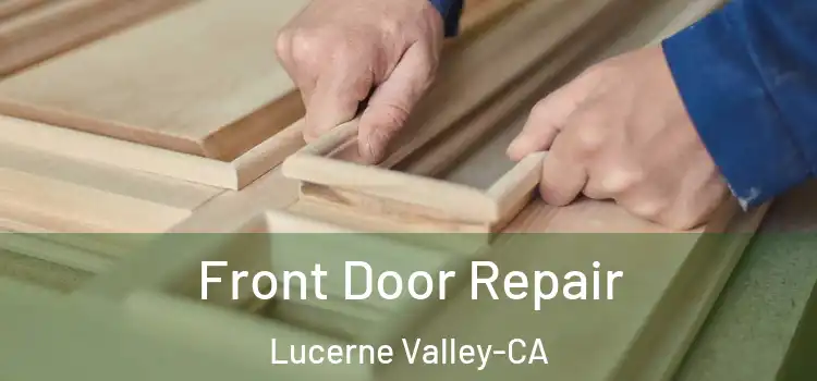 Front Door Repair Lucerne Valley-CA