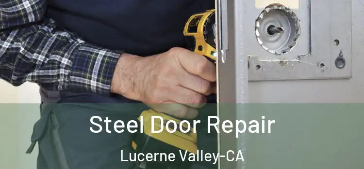 Steel Door Repair Lucerne Valley-CA